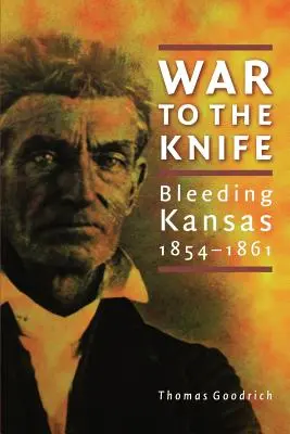 War to the Knife: Kansas sângerând, 1854-1861 - War to the Knife: Bleeding Kansas, 1854-1861