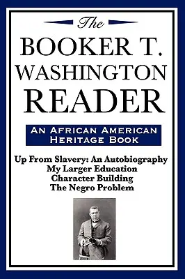 The Booker T. Washington Reader (o carte de patrimoniu afro-american) - The Booker T. Washington Reader (an African American Heritage Book)