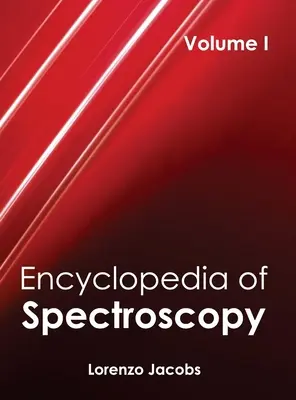 Enciclopedia Spectroscopiei: Volumul I - Encyclopedia of Spectroscopy: Volume I