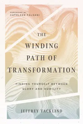 Calea sinuoasă a transformării: Găsirea de sine între glorie și umilință - The Winding Path of Transformation: Finding Yourself Between Glory and Humility