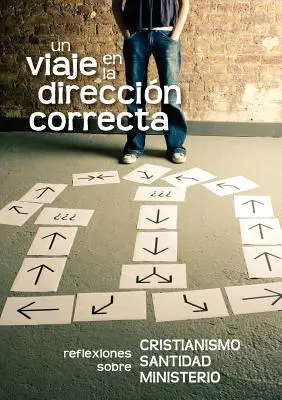 Un viaje en la direccin correcta (spaniolă: O călătorie în direcția corectă) - Un viaje en la direccin correcta (Spanish: A Journey in the Right Direction)