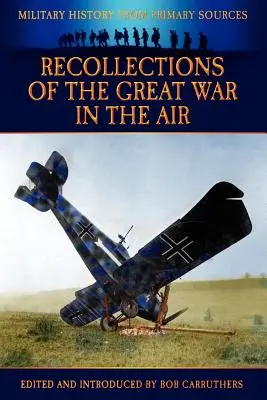 Amintiri din Marele Război în aer - Recollections of the Great War in the Air