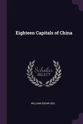Optsprezece capitale ale Chinei - Eighteen Capitals of China