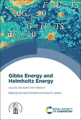Energia Gibbs și energia Helmholtz: Lichide, soluții și vapori - Gibbs Energy and Helmholtz Energy: Liquids, Solutions and Vapours