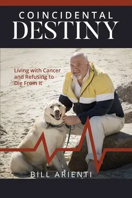 Destin întâmplător: Să trăiești cu cancer și să refuzi să mori din cauza lui - Coincidental Destiny: Living with Cancer and Refusing to Die From It
