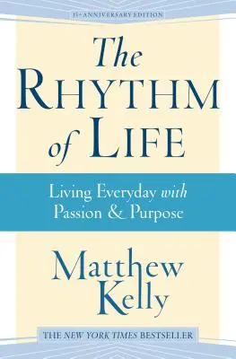 The Rhythm of Life: Trăind fiecare zi cu pasiune și scop - The Rhythm of Life: Living Every Day with Passion and Purpose
