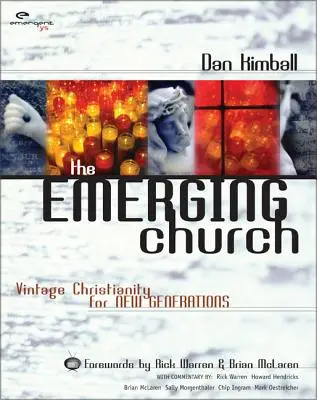 Biserica emergentă: Creștinism de epocă pentru noile generații - The Emerging Church: Vintage Christianity for New Generations