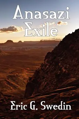 Exilul Anasazi: Un roman științifico-fantastic - Anasazi Exile: A Science Fiction Novel