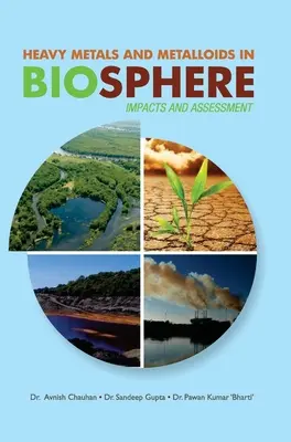 Metale grele și metaloizi în biosferă -- Impact și evaluare - Heavy Metals and Metalloids in Biosphere -- Impacts & Assessment
