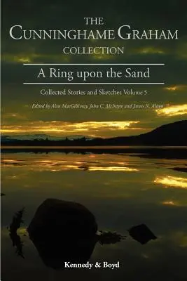 Un inel pe nisip: Collected Stories and Sketches Volume 5 - A Ring Upon the Sand: Collected Stories and Sketches Volume 5