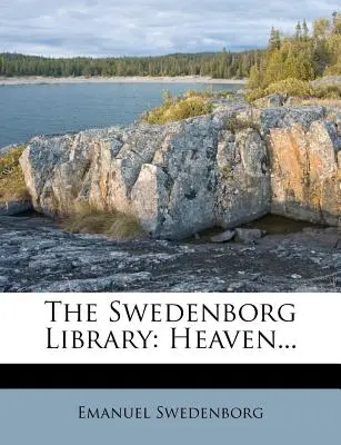 Biblioteca Swedenborg: Heaven... - The Swedenborg Library: Heaven...