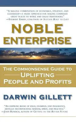Noble Enterprise: Ghidul bunului simț pentru creșterea oamenilor și a profiturilor - Noble Enterprise: The Commonsense Guide to Uplifting People and Profits