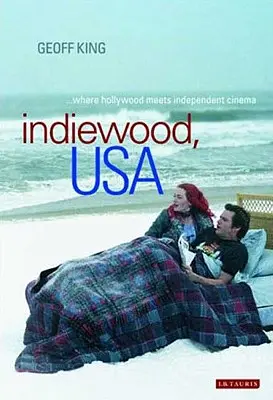 Indiewood, SUA Unde Hollywood-ul întâlnește cinematografia independentă - Indiewood, USA Where Hollywood Meets Independent Cinema