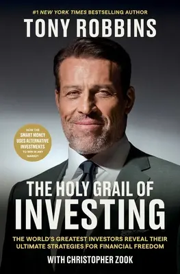 Sfântul Graal al investițiilor: Cei mai mari investitori din lume își dezvăluie strategiile finale pentru libertate financiară - The Holy Grail of Investing: The World's Greatest Investors Reveal Their Ultimate Strategies for Financial Freedom