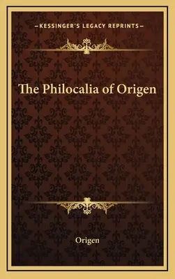 Filocalia lui Origen - The Philocalia of Origen