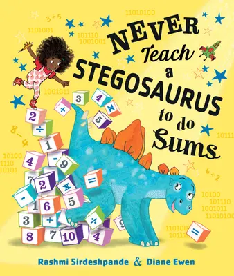 Nu învăța niciodată un stegozaur să facă adunări - Never Teach a Stegosaurus to Do Sums