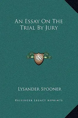 Un eseu despre procesul cu jurați - An Essay On The Trial By Jury