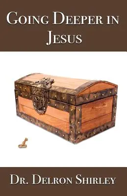 Mergând mai adânc în Isus - Going Deeper in Jesus