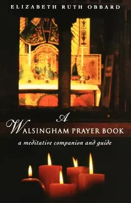 O carte de rugăciuni Walsingham - A Walsingham Prayer Book