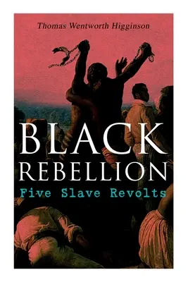 Black Rebellion: Cinci revolte ale sclavilor - Black Rebellion: Five Slave Revolts