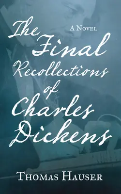 Ultimele amintiri ale lui Charles Dickens - The Final Recollections of Charles Dickens