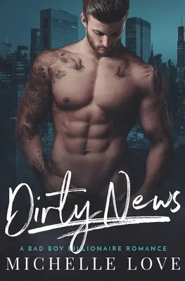 Dirty News: Un băiat rău Billionaire Romance - Dirty News: A Bad Boy Billionaire Romance