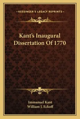 Disertația inaugurală a lui Kant din 1770 - Kant's Inaugural Dissertation Of 1770