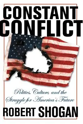 Constant Conflict: Politică, cultură și lupta pentru viitorul Americii - Constant Conflict: Politics, Culture, and the Struggle for America's Future