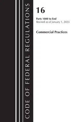 Code of Federal Regulations, Title 16 Commercial Practices 1000-End, Revised as of January 1, 2023 (Office of Federal Register (U S )) - Code of Federal Regulations, Title 16 Commercial Practices 1000-End, Revised as of January 1, 2023 (Office of the Federal Register (U S ))