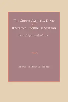 Jurnalul din Carolina de Sud al reverendului Archibald Simpson - The South Carolina Diary of Reverend Archibald Simpson