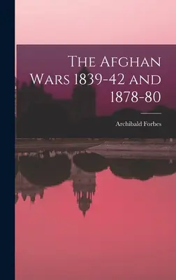 Războaiele afgane 1839-42 și 1878-80 - The Afghan Wars 1839-42 and 1878-80