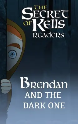 Brendan și Întunecatul - Brendan and the Dark One