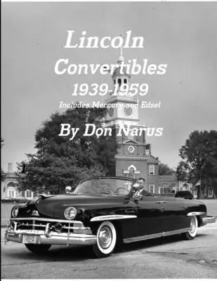 Lincoln decapotabile 1939-1959 - Lincoln Convertibles 1939-1959