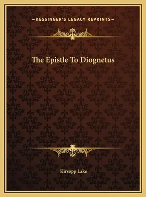 Epistola către Diognetus - The Epistle To Diognetus