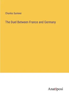 Duelul dintre Franța și Germania - The Duel Between France and Germany