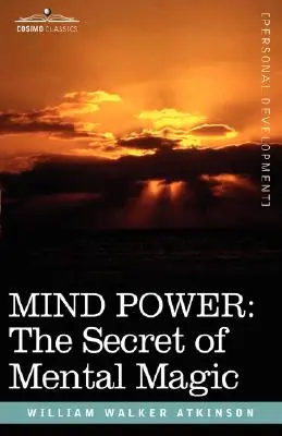Puterea minții: Secretul magiei mentale - Mind Power: The Secret of Mental Magic