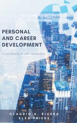 Personal and Career Development: O carte de lucru despre auto-liderare - Personal and Career Development: A Workbook on Self-Leadership