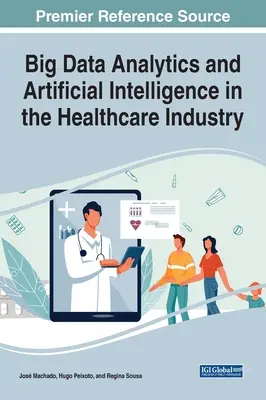 Analiza datelor mari și inteligența artificială în industria medicală - Big Data Analytics and Artificial Intelligence in the Healthcare Industry