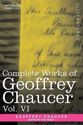 Operele complete ale lui Geoffrey Chaucer, vol. VI: Introducere, glosar și indici (în șapte volume) - Complete Works of Geoffrey Chaucer, Vol. VI: Introduction, Glossary and Indexes (in Seven Volumes)