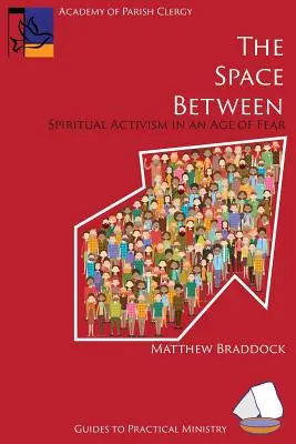 Spațiul dintre: Activismul spiritual într-o epocă a fricii - The Space Between: Spiritual Activism in an Age of Fear