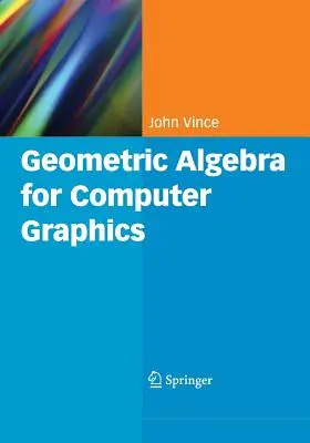 Algebră geometrică pentru grafica computerizată - Geometric Algebra for Computer Graphics