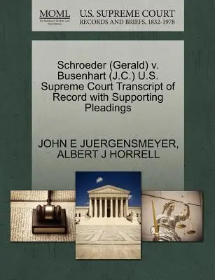 Schroeder (Gerald) V. Busenhart (J.C.) Curtea Supremă a S.U.A. Transcript of Record with Supporting Pleadings - Schroeder (Gerald) V. Busenhart (J.C.) U.S. Supreme Court Transcript of Record with Supporting Pleadings