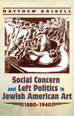 Preocuparea socială și politica de stânga în arta evreiască americană: 1880-1940 - Social Concern and Left Politics in Jewish American Art: 1880-1940