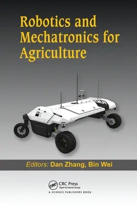 Robotică și mecatronică pentru agricultură - Robotics and Mechatronics for Agriculture
