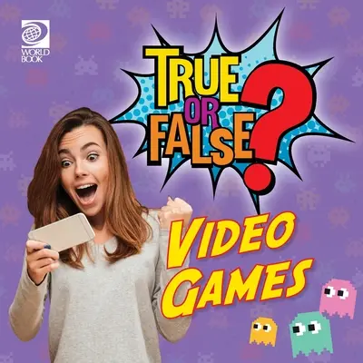 Adevărat sau fals? Jocuri video - True or False? Video Games