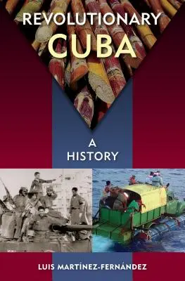 Cuba revoluționară: O istorie - Revolutionary Cuba: A History