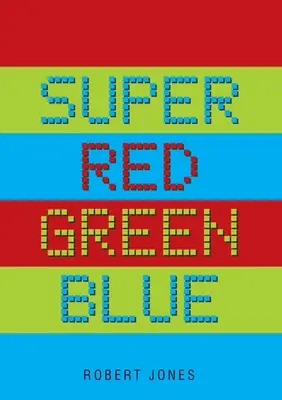 Super roșu verde albastru - Super Red Green Blue