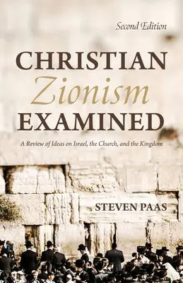 Examinarea sionismului creștin, ediția a doua - Christian Zionism Examined, Second Edition