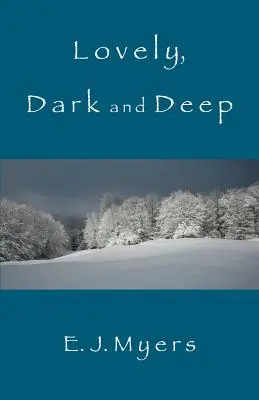 Frumos, întunecat și adânc - Lovely, Dark and Deep
