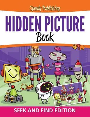 Carte cu imagini ascunse: Ediție de căutat și găsit - Hidden Picture Book: Seek and Find Edition